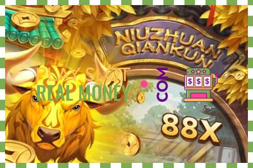 තව් Niu Zhuan Qian Kun සැබෑ මුදල් සඳහා