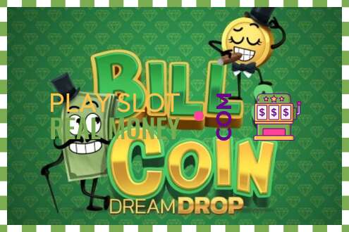 ສະລັອດຕິງ Bill & Coin Dream Drop ສໍາລັບເງິນທີ່ແທ້ຈິງ
