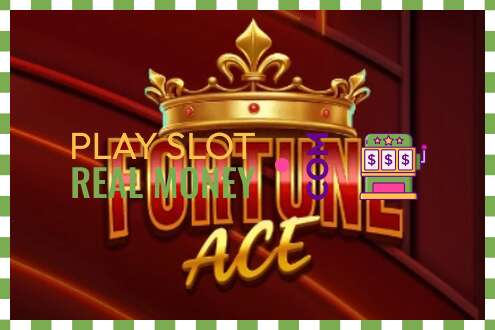 ສະລັອດຕິງ Fortune Ace ສໍາລັບເງິນທີ່ແທ້ຈິງ